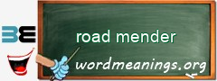 WordMeaning blackboard for road mender